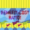 Word writing text Benefit Cost Ratio. Business concept for Relationship between the costs and benefits of project.
