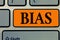 Word writing text Bias. Business concept for Prejudice in favor of and against one thing Considered to be Unfair