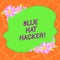 Word writing text Blue Hat Hacker. Business concept for Person consulting firms who bug system prior to its launch Blank