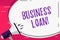 Word writing text Business Loan. Business concept for creation of debt which will be repaid with added interest Blank