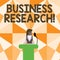 Word writing text Business Research. Business concept for process of acquiring detailed information of the business