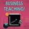 Word writing text Business Teaching. Business concept for teaching the skills and operation of the business industry