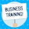 Word writing text Business Training. Business concept for increasing the knowledge and skills of the workforce Hand