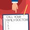 Word writing text Call Your Family Doctor. Business concept for Asking for medical advice Physician required Hu analysis