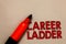 Word writing text Career Ladder. Business concept for Job Promotion Professional Progress Upward Mobility Achiever Open