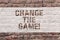 Word writing text Change The Game. Business concept for Make a movement do something different new strategies Brick Wall