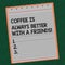 Word writing text Coffee Is Always Better With A Friends. Business concept for Meeting with beloved ones to enjoy Lined