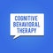 Word writing text Cognitive Behavioral Therapy. Business concept for Psychological treatment for mental disorders