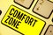 Word writing text Comfort Zone. Business concept for A situation where one feels safe or at ease have Control Keyboard yellow key