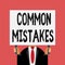 Word writing text Common Mistakes. Business concept for actions that are often used interchangeably with error Just man