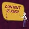 Word writing text Content Is King. Business concept for marketing focused growing visibility non paid search results