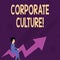 Word writing text Corporate Culture. Business concept for Beliefs and ideas that a company has Shared values Businessman
