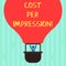 Word writing text Cost Per Impression. Business concept for refers rate that advertiser has agreed to pay for number Hu