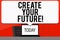 Word writing text Create Your Future. Business concept for career goals Targets improvement set plans learning.