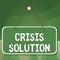 Word writing text Crisis Solution. Business concept for process by which an organization deals with a disruptive Colored memo