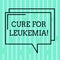 Word writing text Cure For Leukemia. Business concept for transplantation high doses of chemotherapy or radiation