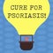 Word writing text Cure For Psoriasis. Business concept for Used alone creams and ointments that apply skin Hu analysis