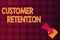 Word writing text Customer Retention. Business concept for Keeping loyal customers Retain many as possible Megaphone coming out of