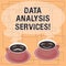 Word writing text Data Analysis Services. Business concept for an analytical data engine used in decision support Sets of Cup