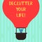 Word writing text Declutter Your Life. Business concept for remove unnecessary items from untidy overcrowded place Hu