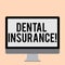 Word writing text Dental Insurance. Business concept for coverage for individuals to protect them against costs Blank