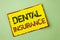Word writing text Dental Insurance. Business concept for Dentist healthcare provision coverage plans claims benefit written on Yel
