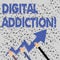 Word writing text Digital Addiction. Business concept for disorder that involves the obsessive use of mobile devices