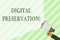 Word writing text Digital Preservation. Business concept for ensuring access to digital information when necessary Hand