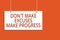 Word writing text Don t not Make Excuses Make Progress. Business concept for Keep moving stop blaming others Hanging board message