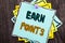 Word, writing, text Earn Points. Business concept for Loyalty Reward Benefit Program For Earning Customer Point written on Blue S