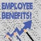 Word writing text Employee Benefits. Business concept for payments made to employees beyond the scope of wages Three