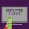 Word writing text Employee Rights. Business concept for All employees have basic rights in their own workplace Hand