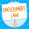 Word writing text Employment Law. Business concept for encompassing all areas of employer employee relationship Hand