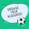 Word writing text Engage Your Audience. Business concept for get them interested, give them a reason to listen Soccer