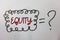 Word writing text Equity. Business concept for Value of a company divided into equal parts owned by shareholders Ideas messages do