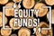 Word writing text Equity Funds. Business concept for Investors enjoys great benefits with long term investment Wooden background