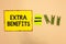 Word writing text Extra Benefits. Business concept for Additional compensation Bonus Subsidies Incentives Allowances Yellow piece