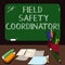 Word writing text Field Safety Coordinator. Business concept for Ensure compliance with health and safety standards Mounted Blank
