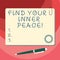 Word writing text Find Your Inner Peace. Business concept for Peaceful style of life Positivism Meditation Blank Square