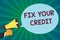 Word writing text Fix Your Credit. Business concept for Keep balances low on credit cards and other credit