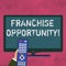 Word writing text Franchise Opportunity. Business concept for franchisor allowed the franchisee to do business Hand