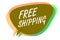 Word writing text Free Shipping. Business concept for Freight Cargo Consignment Lading Payload Dispatch Cartage Speech bubble idea