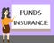 Word writing text Funds Insurance. Business concept for Form of collective investment offered an assurance policies