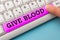 Word writing text Give Blood. Business concept for an individual voluntarily has blood drawn and used for transfusions