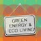 Word writing text Green Energy And Eco Living. Business concept for Environment protection recycling reusing Blank