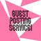 Word writing text Guest Posting Service. Business concept for act of contributing a post to other blogger s is website