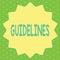 Word writing text Guidelines. Business concept for General rule principle piece of advice Policies Instructions