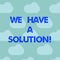 Word writing text We Have A Solution. Business concept for Offering to bring you the assistance help you need Blue Sky