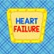 Word writing text Heart Failure. Business concept for the severe failure of the heart to function properly Asymmetrical uneven