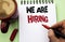 Word writing text We Are Hiring. Business concept for Talent Hunting Job Position Wanted Workforce HR Recruitment written by Man o